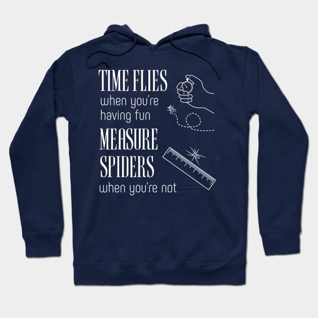 Time Flies & Measure Spiders Hoodie by donovanh